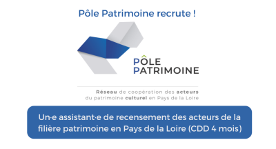 Pôle Patrimoine recrute ! Un·e assistant·e de recensement des acteurs de la filière patrimoine en Pays de la Loire (CDD 4 mois)