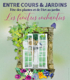 Fête des plantes et de l’Art au jardin : Fenêtres Enchantées