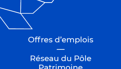 Offres d'emplois - réseau du Pôle Patrimoine