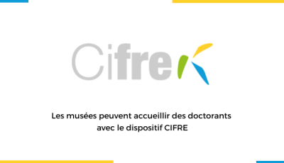 Les musées peuvent accueillir des doctorants avec le dispositif CIFRE