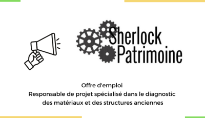 Sherlock Patrimoine recherche un·e responsable de projet spécialisé·e dans le diagnostic des matériaux et des structures anciennes