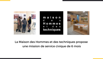 La Maison des Hommes et des techniques propose une mission de service civique de 6 mois - offre pourvue