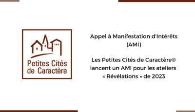 Appel à Manifestation d’Intérêt - Ateliers « Révélations » 2023 par les Petites Cités de Caractère®