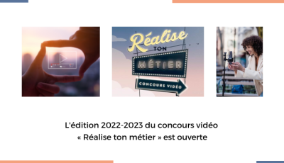 L'édition 2022-2023 du concours vidéo « Réalise ton métier » est ouverte