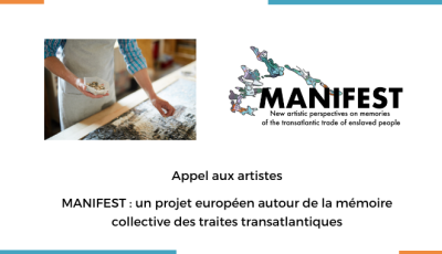 Appel aux artistes – MANIFEST : un projet européen autour de la mémoire collective des traites transatlantiques