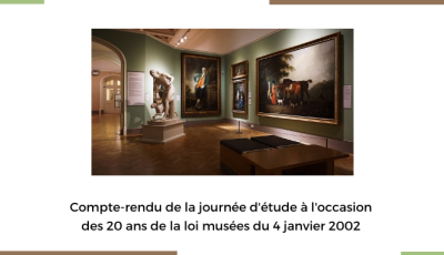 Loi musées : le compte-rendu de la journée d'étude à l'occasion des 20 ans