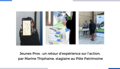 Jeunes-Pros : un retour d’expérience sur l’action, par Marine Thiphaine, stagiaire au Pôle Patrimoine