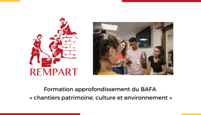 Formation approfondissement du BAFA « chantiers patrimoine, culture et environnement »